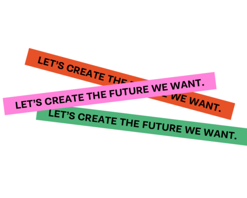 Let's create the future we want.