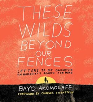 Book cover of These Wilds Beyond Our Fences