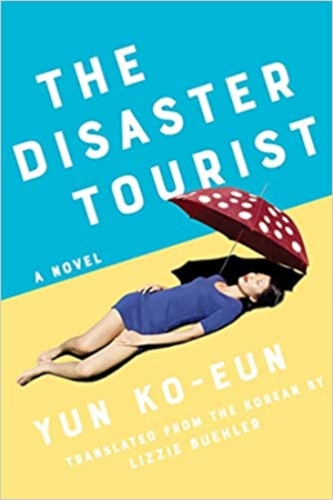The Disaster Tourist - a Novel. Book cover with images of woman lying on abeach, eyes closed, under a beach umbrella