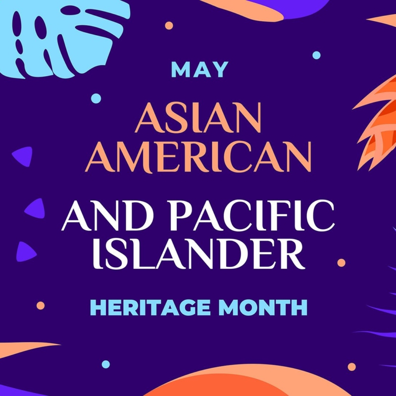 floral graphic that says May, Asian American and Pacific Islander Heritage Month